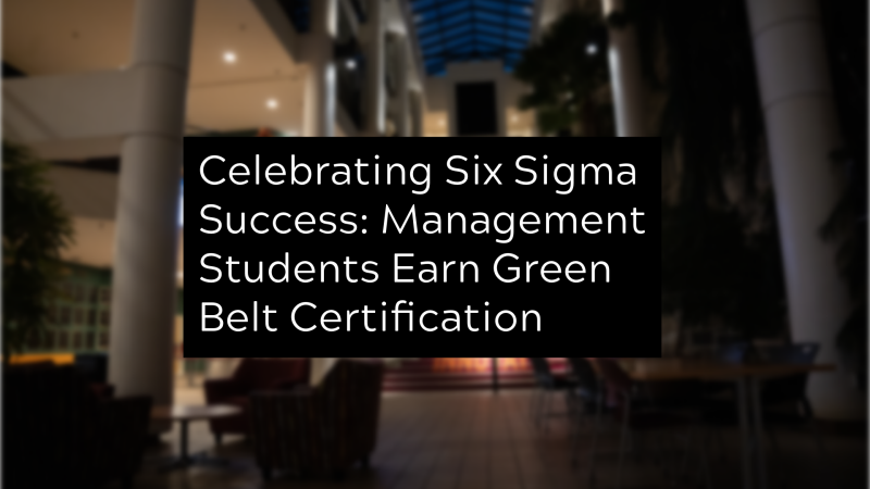 Celebrating Six Sigma Success: Pamplin Students Earn Green Belt Certification