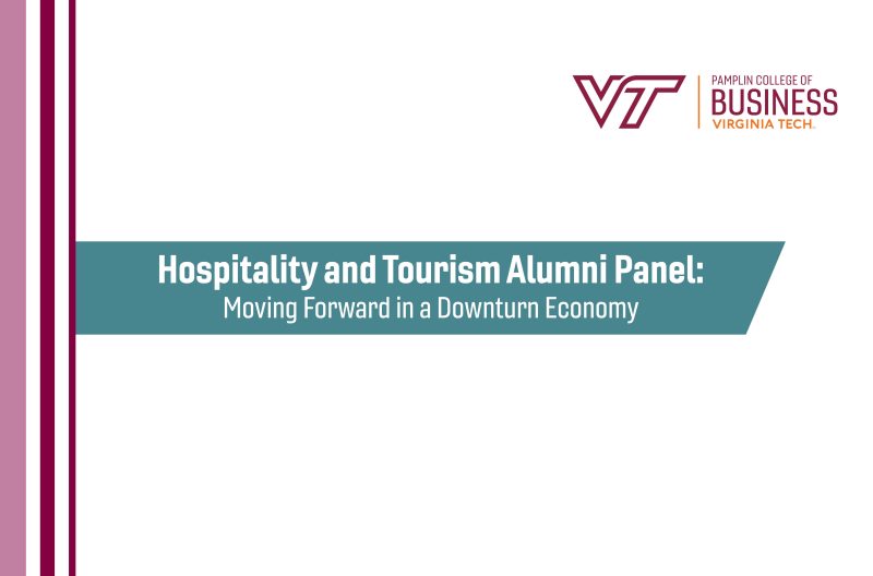 Hospitality and Tourism Alumni Panel: Moving Forward in a Downturn Economy 